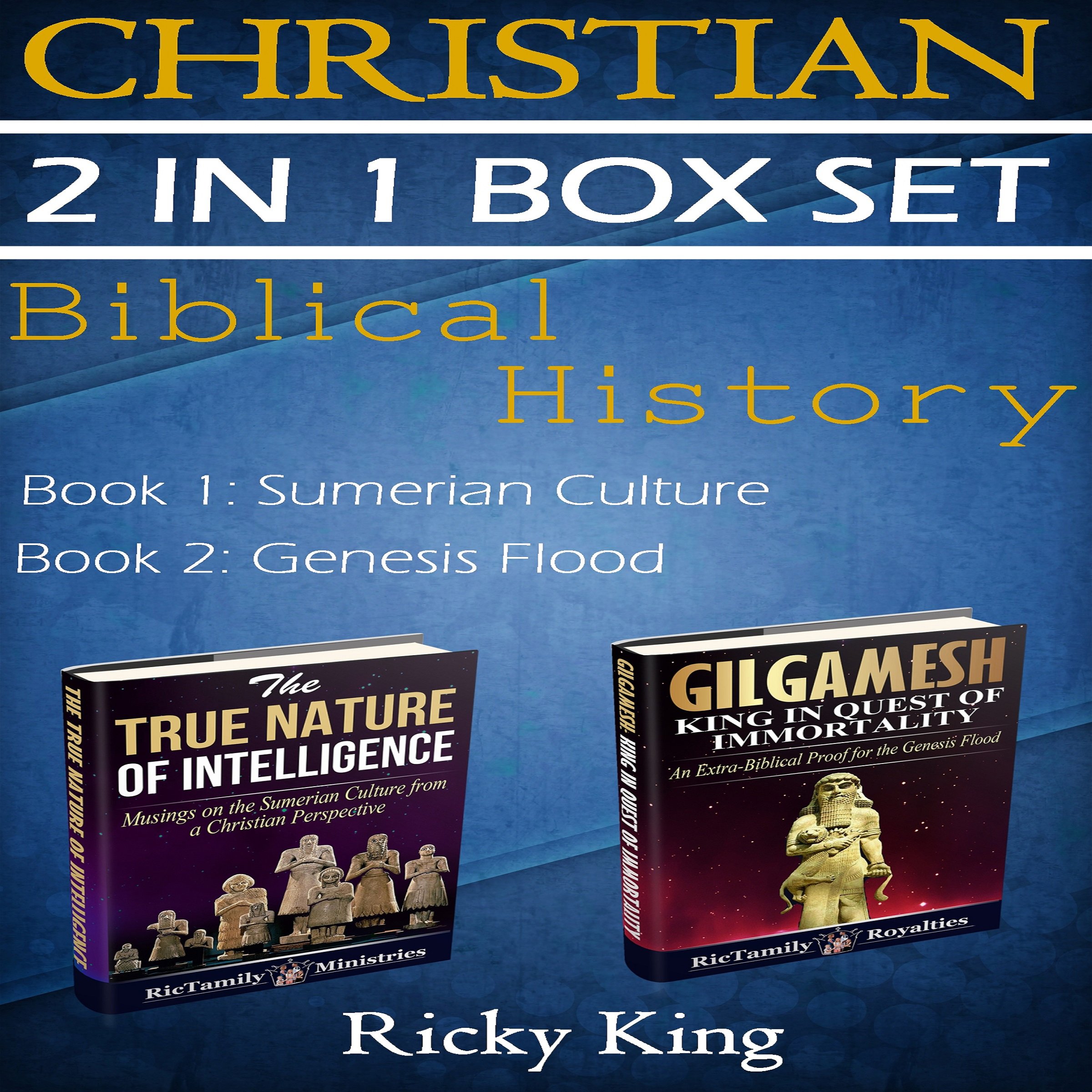 Cover art for Gilgamesh and Sumerian 2-in-1 Christian Box Set: Biblical History: The True Nature of Intelligence; Gilgamesh: King in Quest of Immortality