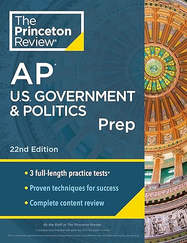Princeton Review AP U.S. Government &amp; Politics Prep, 22nd Edition: 3 Practice Tests + Complete Content Review + Strategies &amp; Techniques (2024) (College Test Preparation)