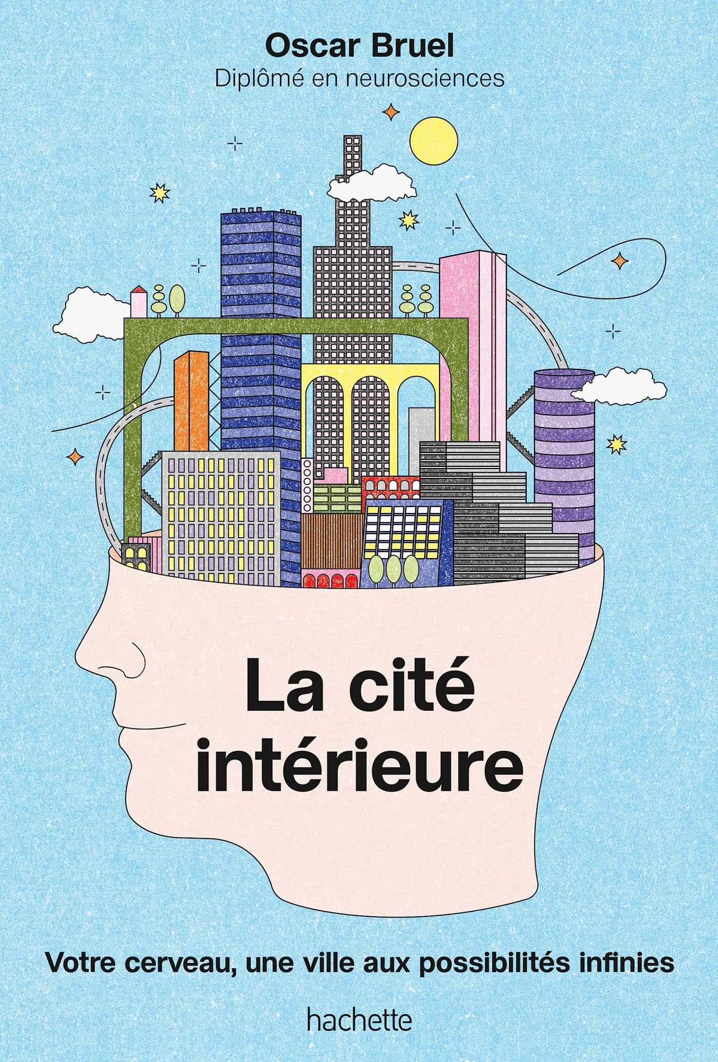 La cité intérieure: Votre cerveau, une ville aux possibilités infinies