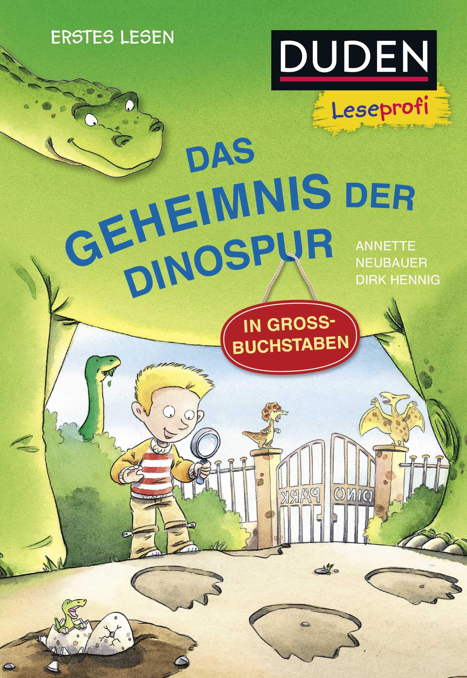 Duden Leseprofi - GROSSBUCHSTABEN: DAS GEHEIMNIS DER DINOSPUR, Erstes Lesen: Kinderbuch für Erstleser und Leseanfänger ab 5 Jahren
