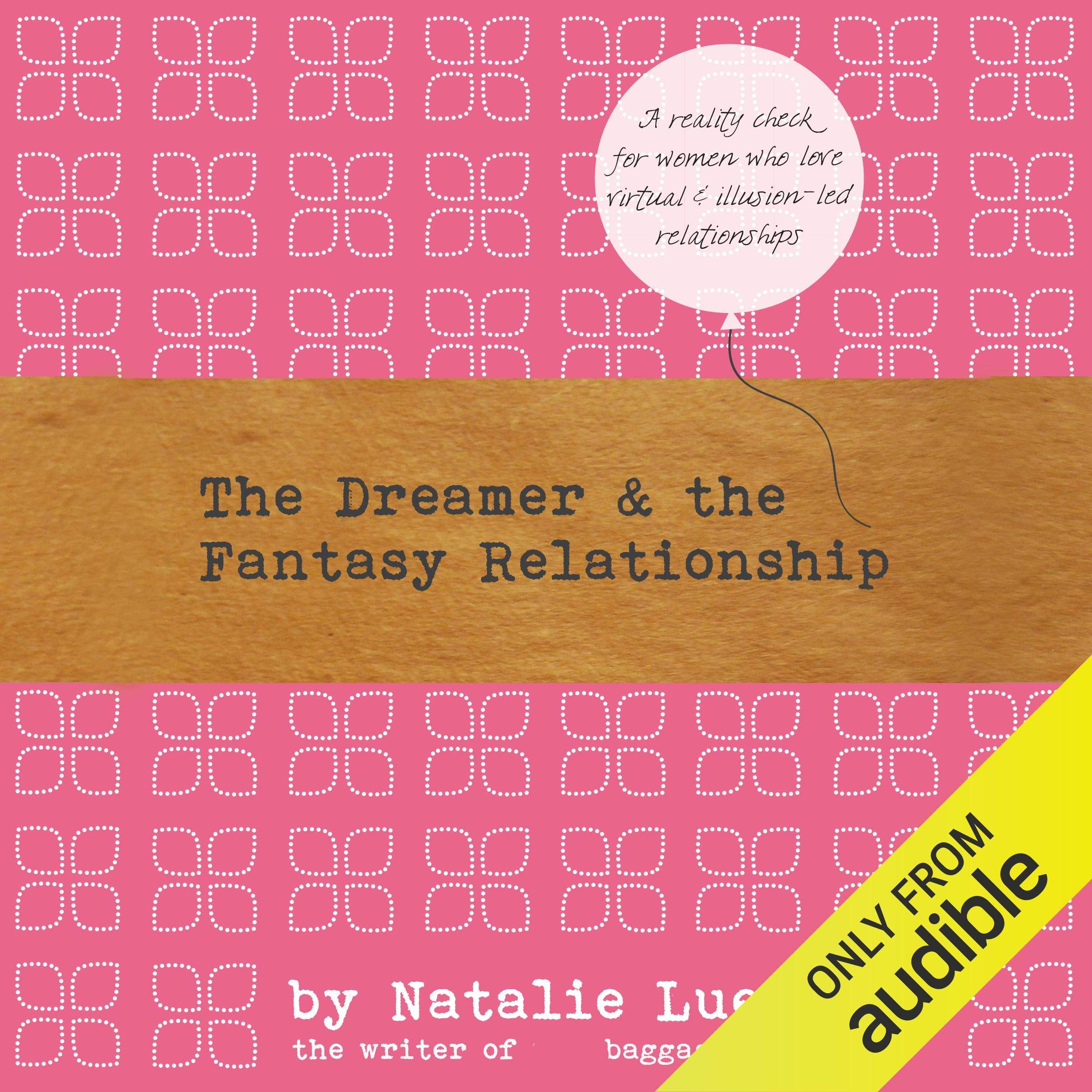 The Dreamer and the Fantasy Relationship
