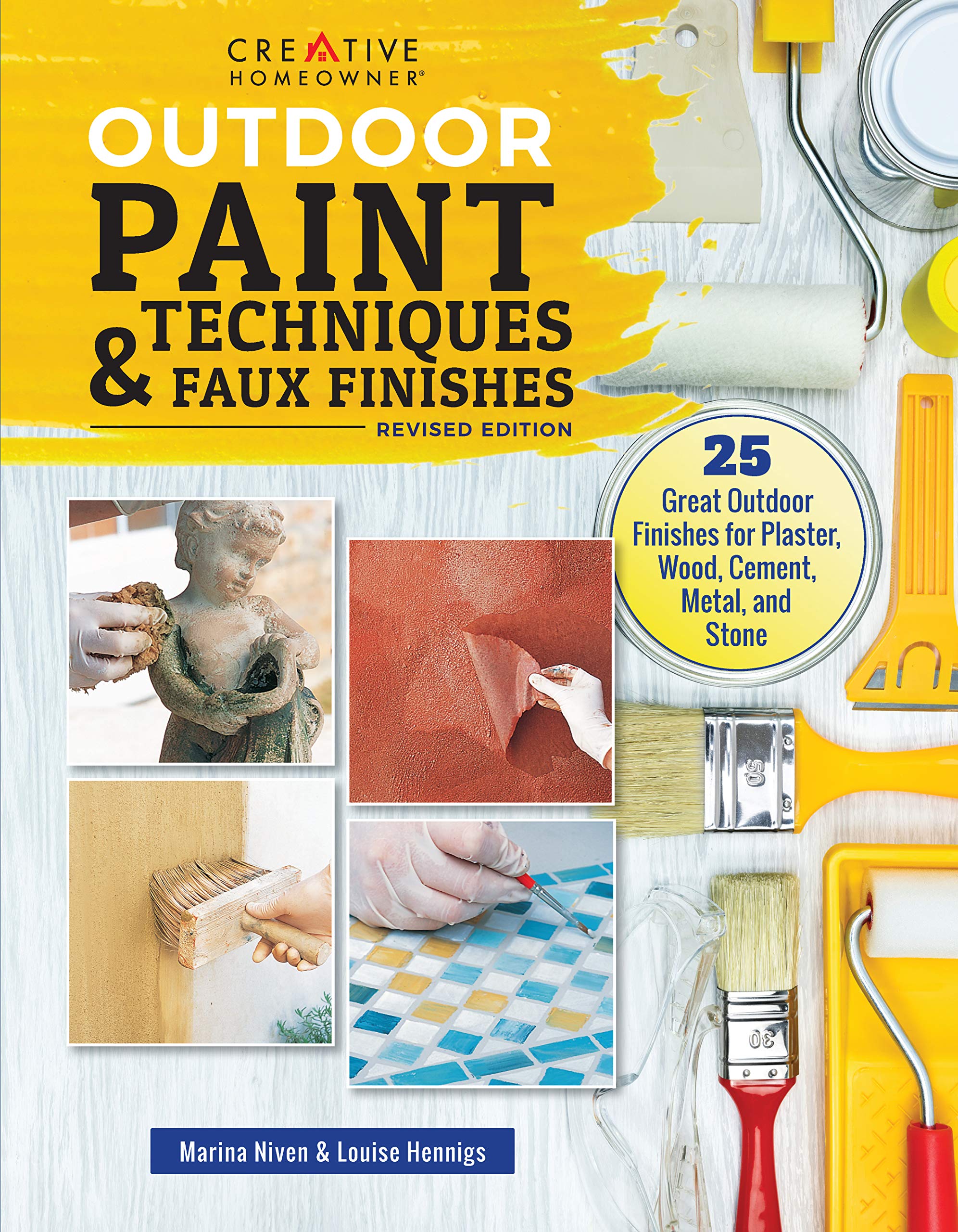 Outdoor Paint Techniques and Faux Finishes, Revised Edition: 25 Great Outdoor Finishes for Plaster, Wood, Cement, Metal, and Stone (Creative Homeowner) Step-by-Step Projects for Exterior Decorating