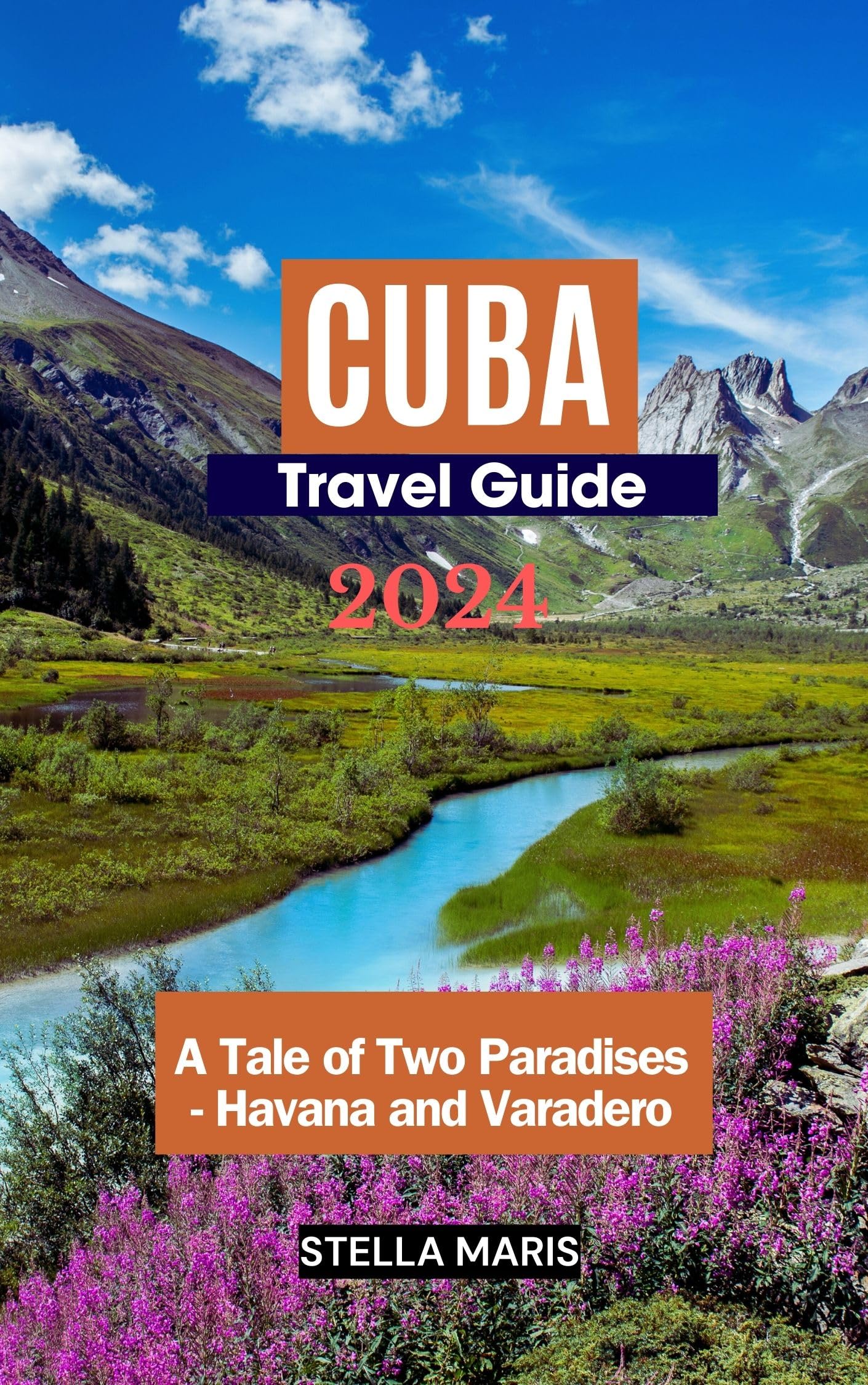 CUBA TRAVEL GUIDE 2024: A Tale of Two Paradises - Havana and Varadero
