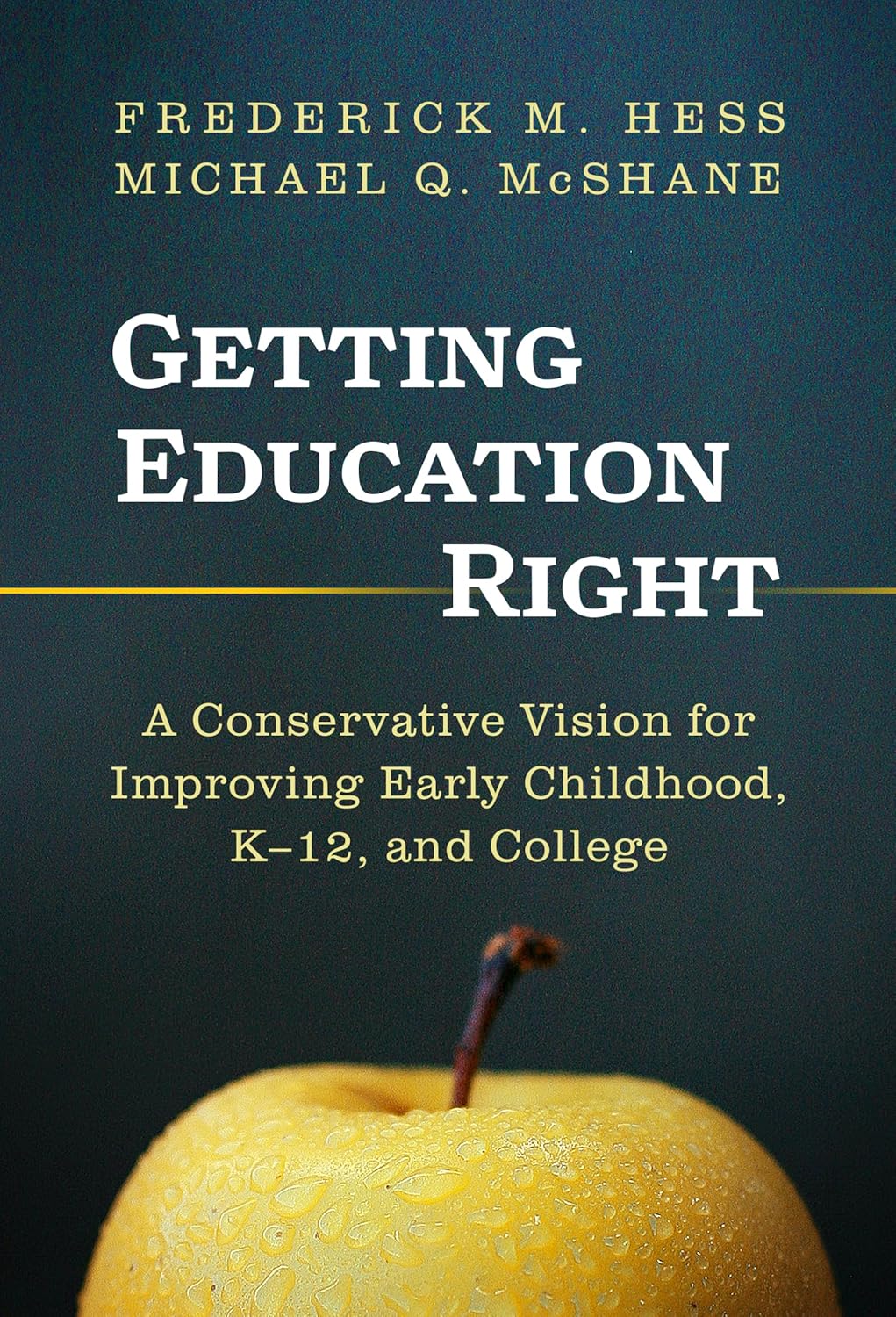 Getting Education Right: A Conservative Vision for Improving Early Childhood, K–12, and College      Kindle Edition