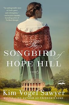 The Songbird of Hope Hill A Novel