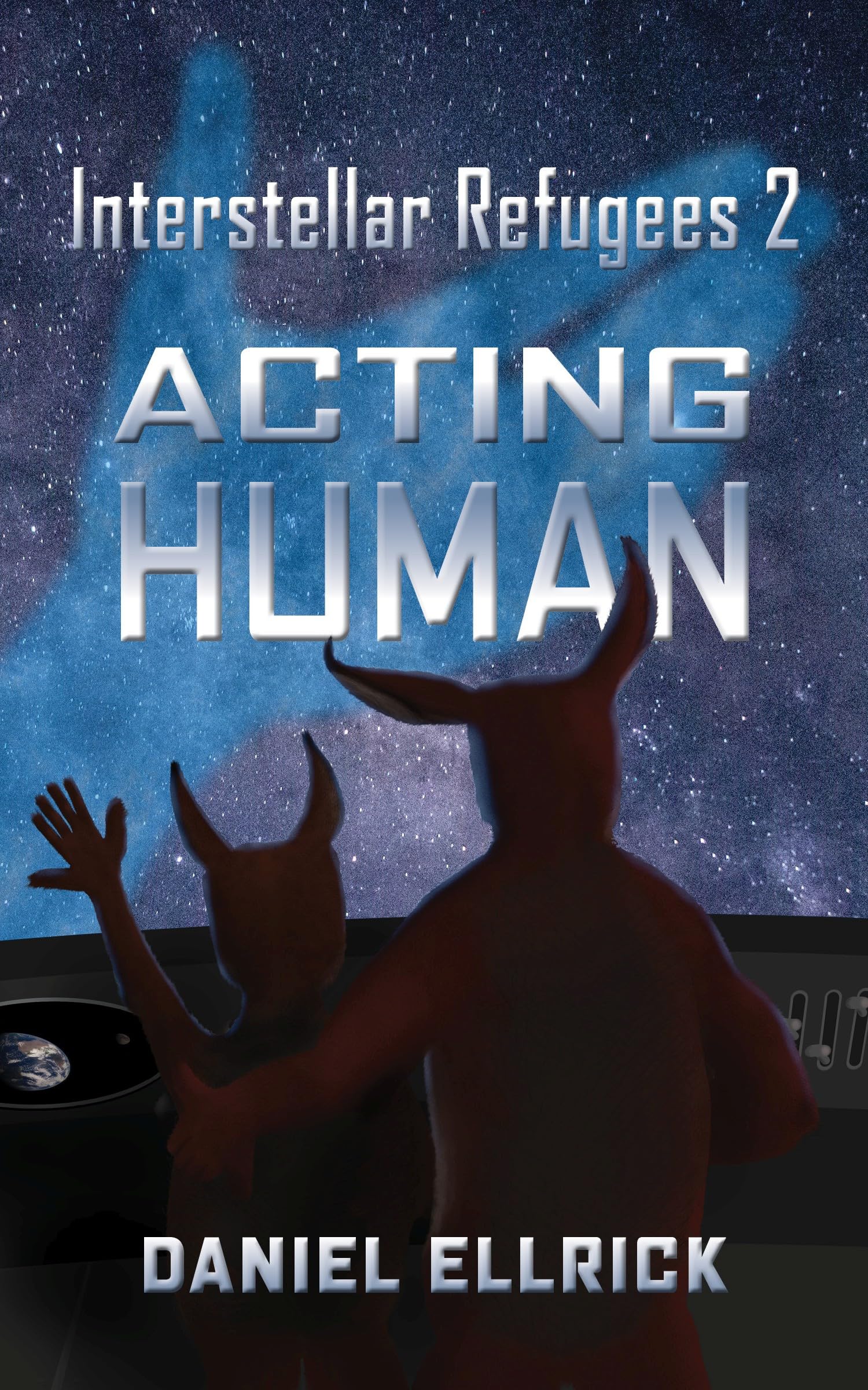 Acting Human (Interstellar Refugees Book 2)