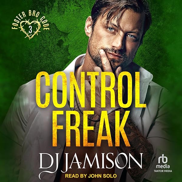 Cover of Control Freak: Foster Bro Code, Book 3