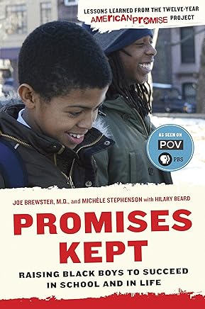 Promises Kept: Raising Black Boys to Succeed in School and in Life
