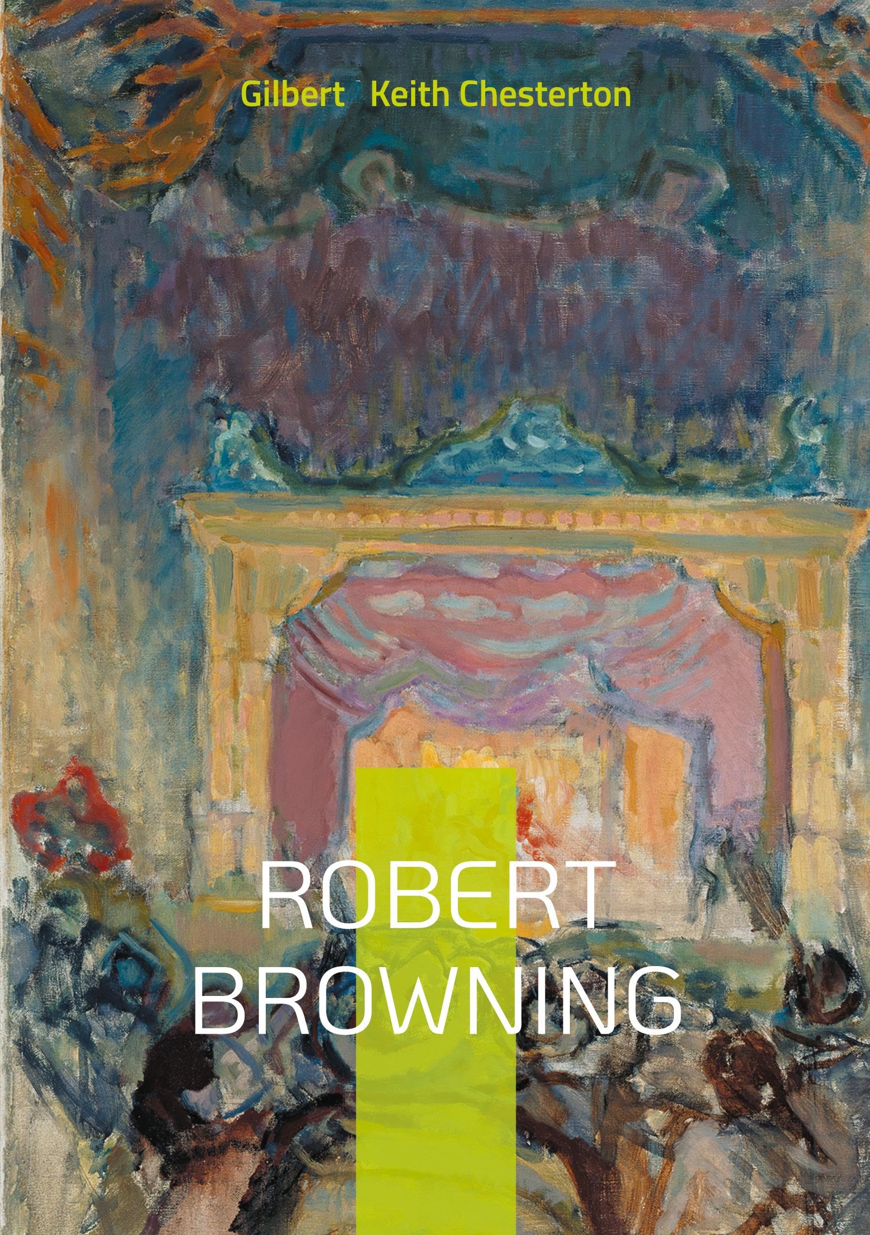 Robert Browning: Biographical Study, Victorian Poetry Analysis, and Chesterton's Literary Criticism