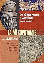Download Mésopotamie - De Gilgamesh à Artaban (3000 - 120 av. J.-C.) PDF