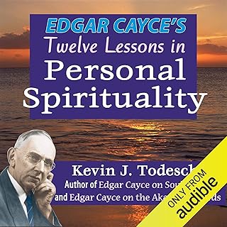 Edgar Cayce's Twelve Lessons in Personal Spirituality