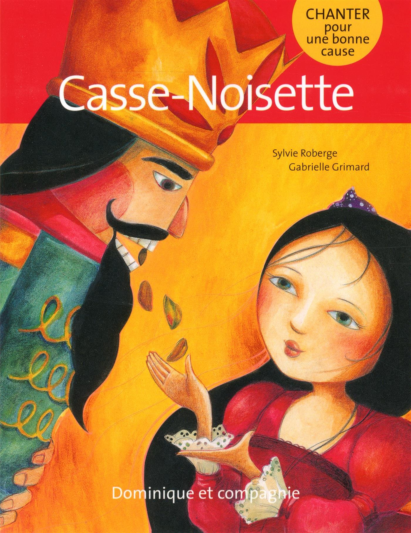 CASSE-NOISETTE : CHANTER POUR UNE CAUSE +CD [Paperback] ROBERGE SYLVIE