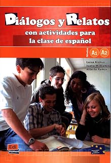Dialogos y Relatos A1-A2: Con Actividades para la Clase de Españo L