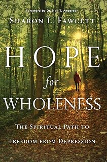 Hope for Wholeness: The Spiritual Path to Freedom from Depression