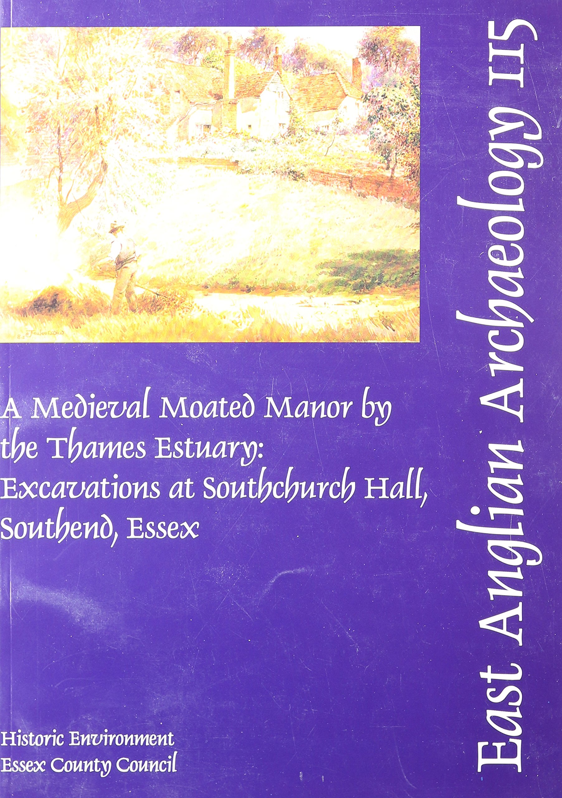 Southchurch Hall Southend livre archéologie manoir médiéval histoire Tamise