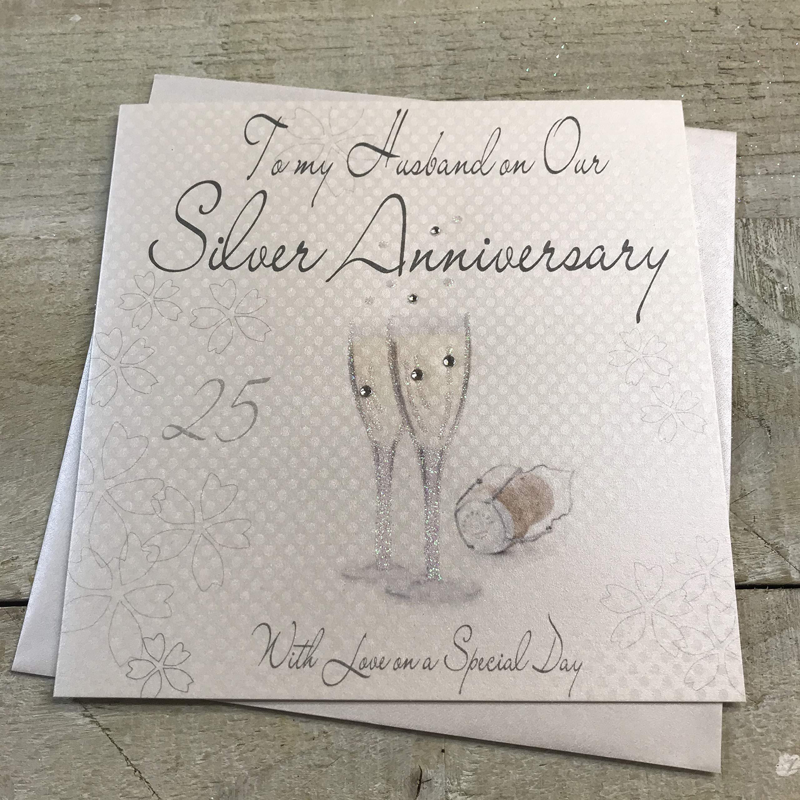 WHITE COTTON CARDS To My Husband On Our Silver, Handmade 25th Anniversary Card (Code WA25H)