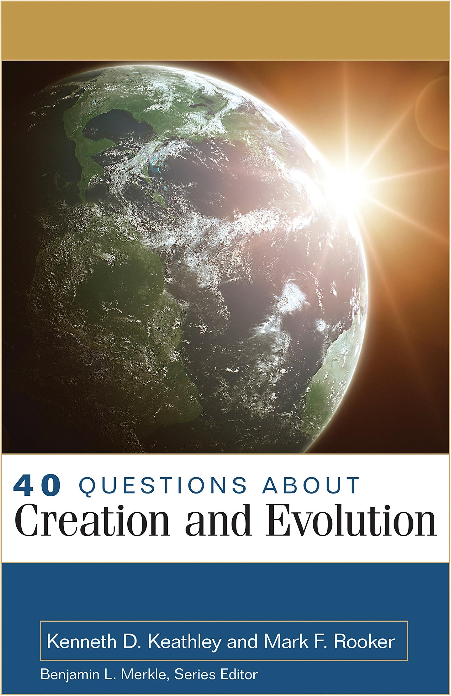 40 Questions About Creation and Evolution (40 Questions Series)