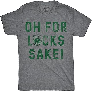 Mens Oh for Lucks Sake T Shirt Funny Shamrock Clover Tee Cool Saint Patricks Day