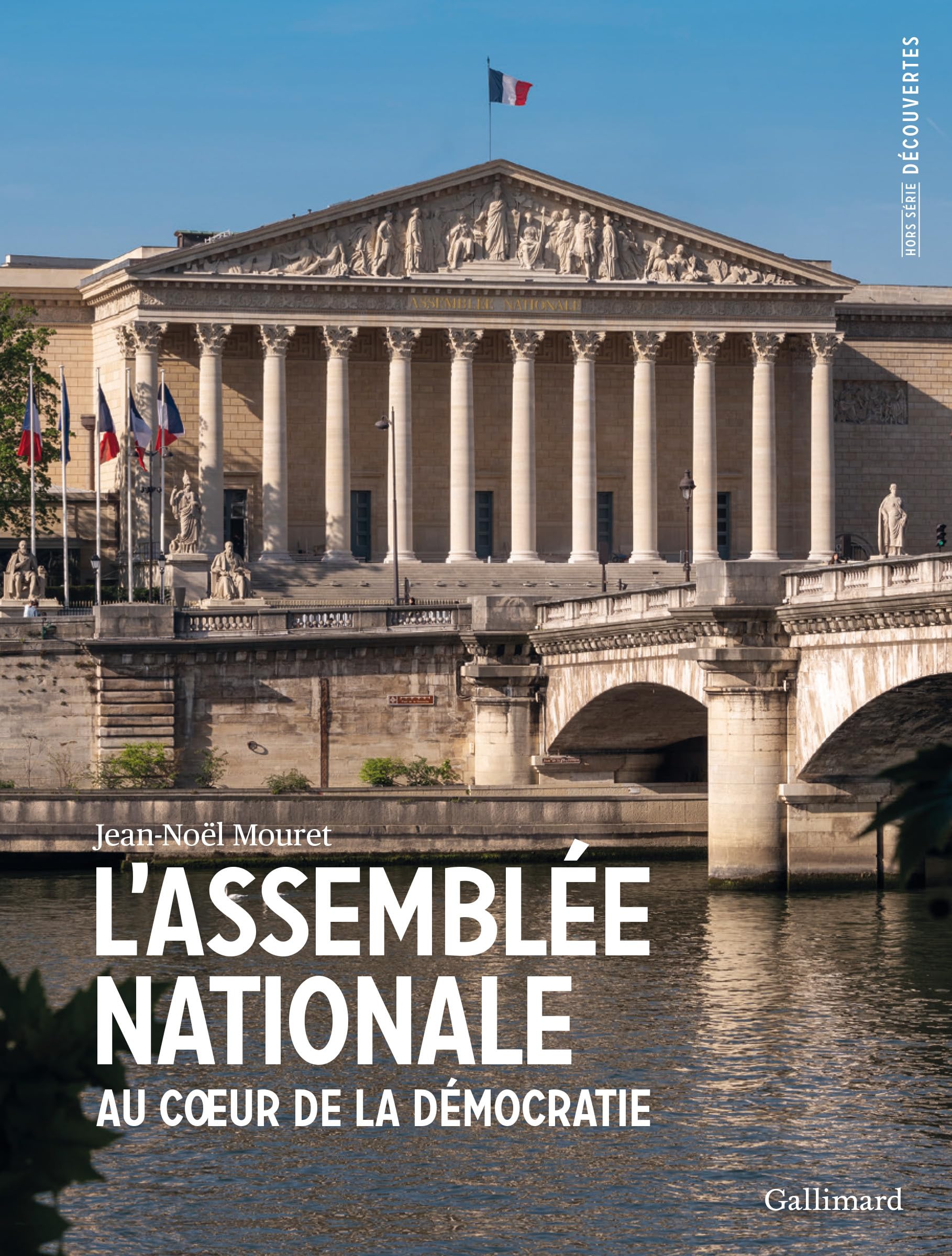 L'Assemblée Nationale: Au coeur de la démocratie