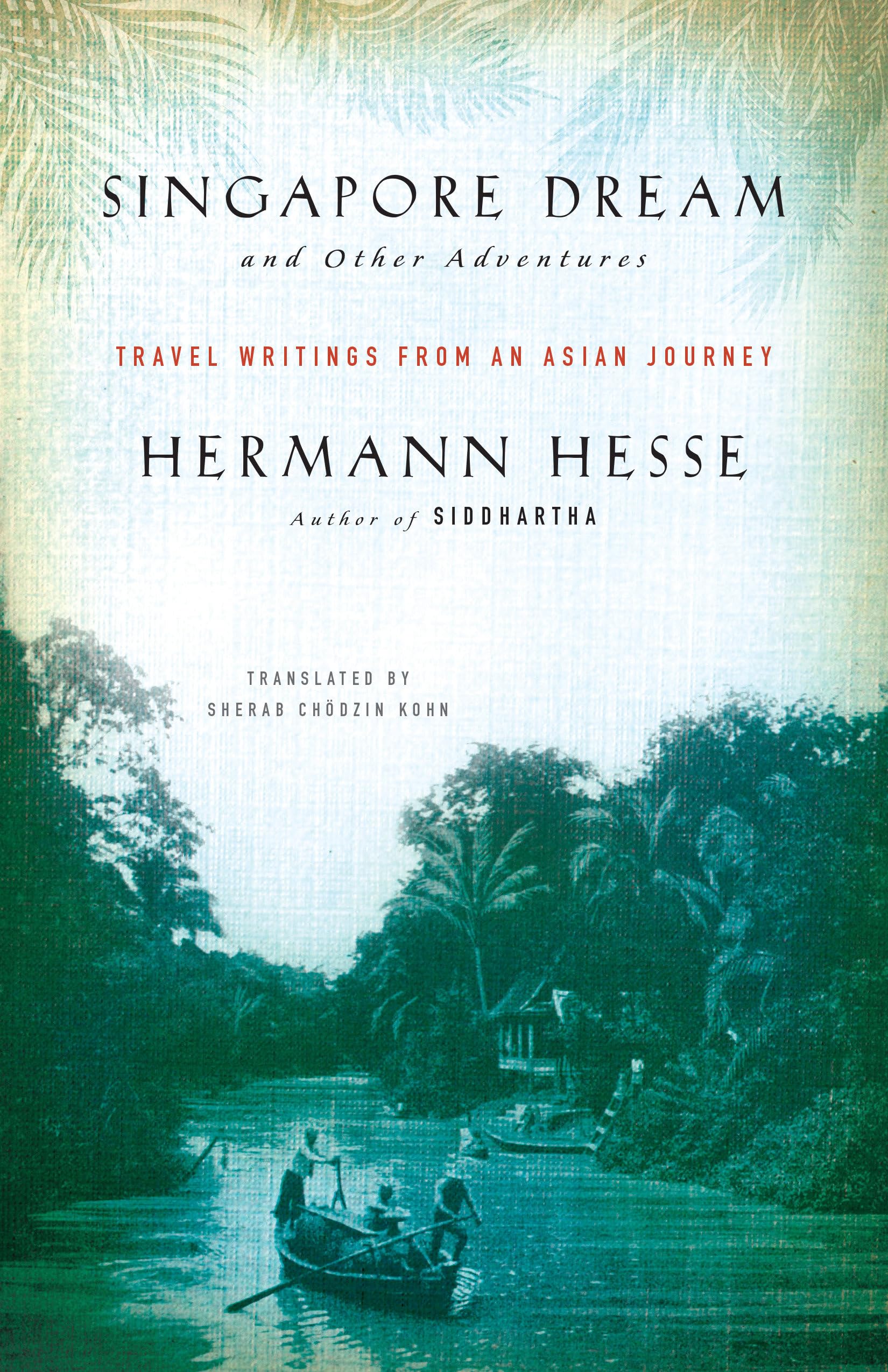 Singapore Dream And Other Adventures: Travel Writings from an Asian Journey