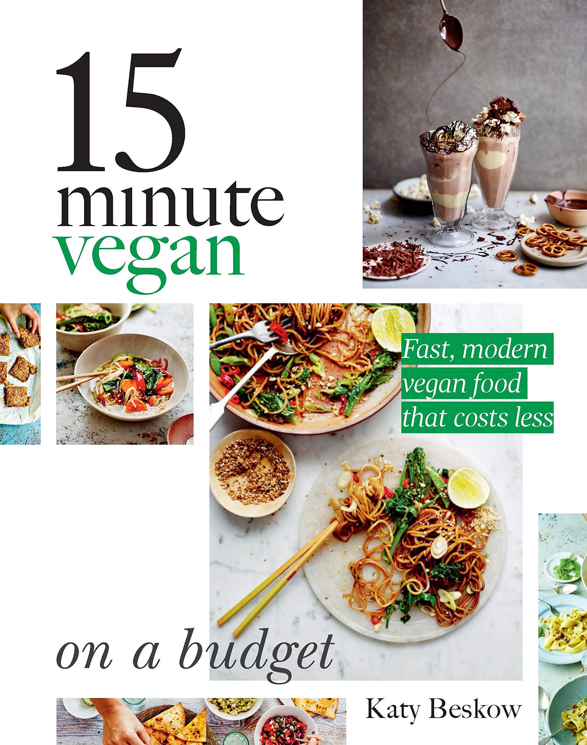 15 Minute Vegan: On a Budget: Fast, modern vegan food that costs less