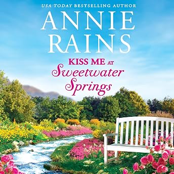 Kiss Me in Sweetwater Springs Audiobook by Annie Rains episode artwork