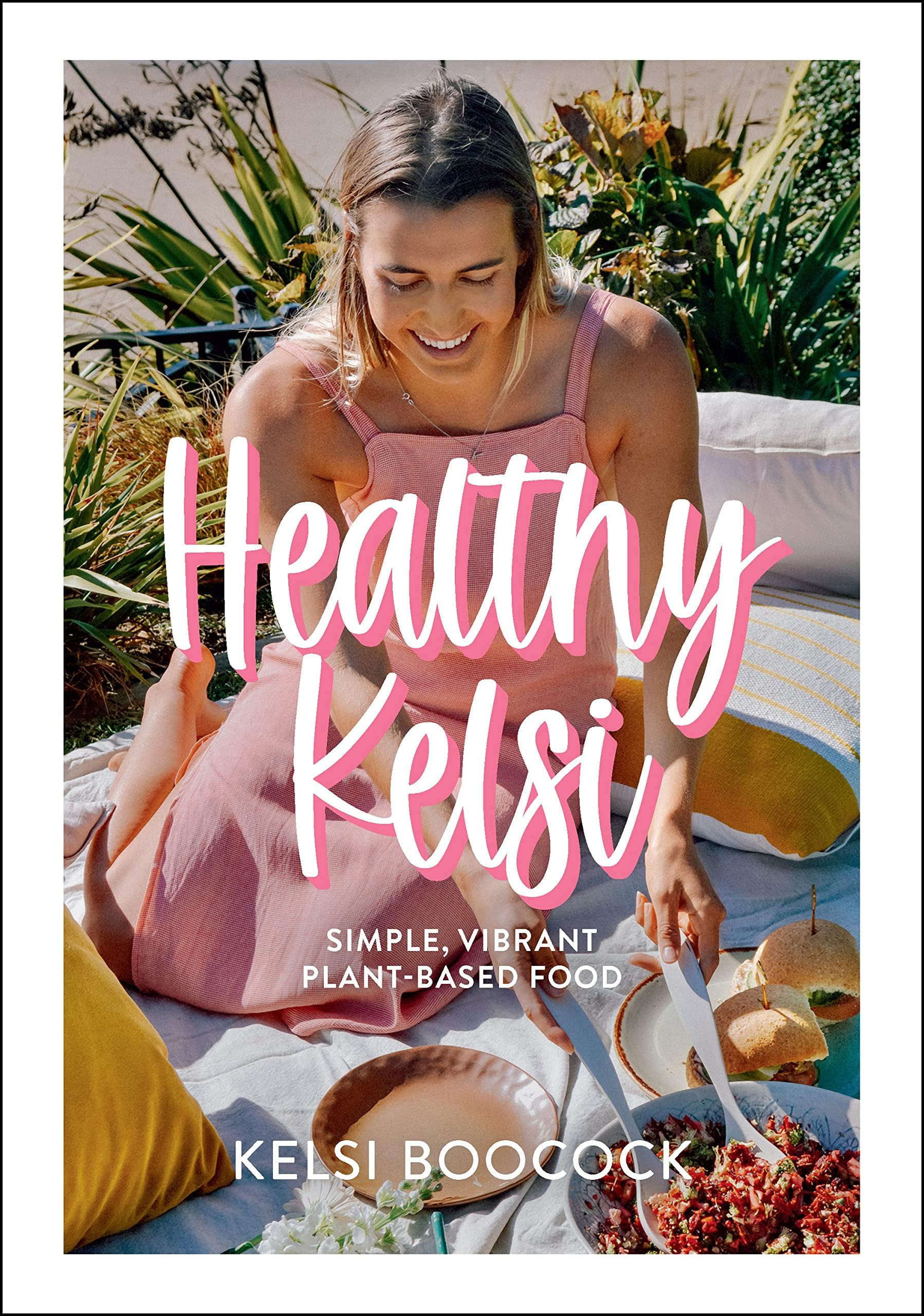 Healthy Kelsi : Simple, Vibrant Plant-based Food