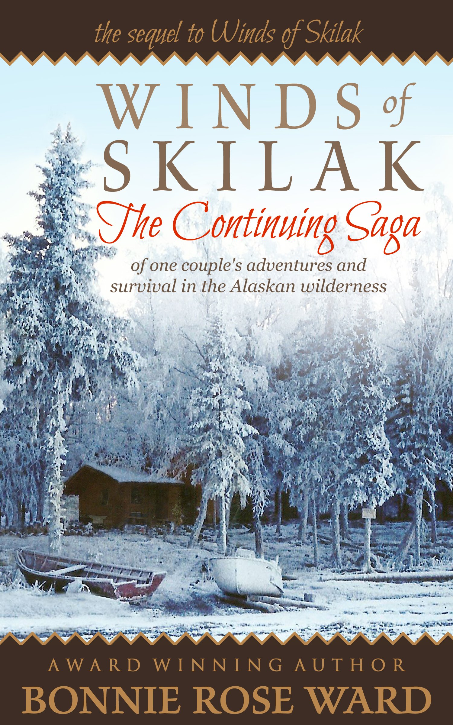 Winds of Skilak: The Continuing Saga of one couple's adventures and survival in the Alaskan wilderness