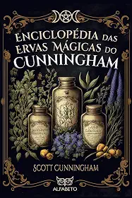 Enciclopédia das Ervas Mágicas do Cunningham