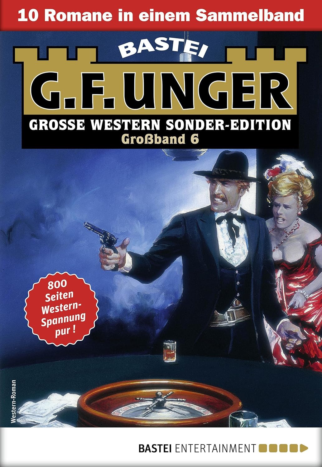 G. F. Unger Sonder-Edition Großband 6: 10 Romane in einem Band (German Edition)