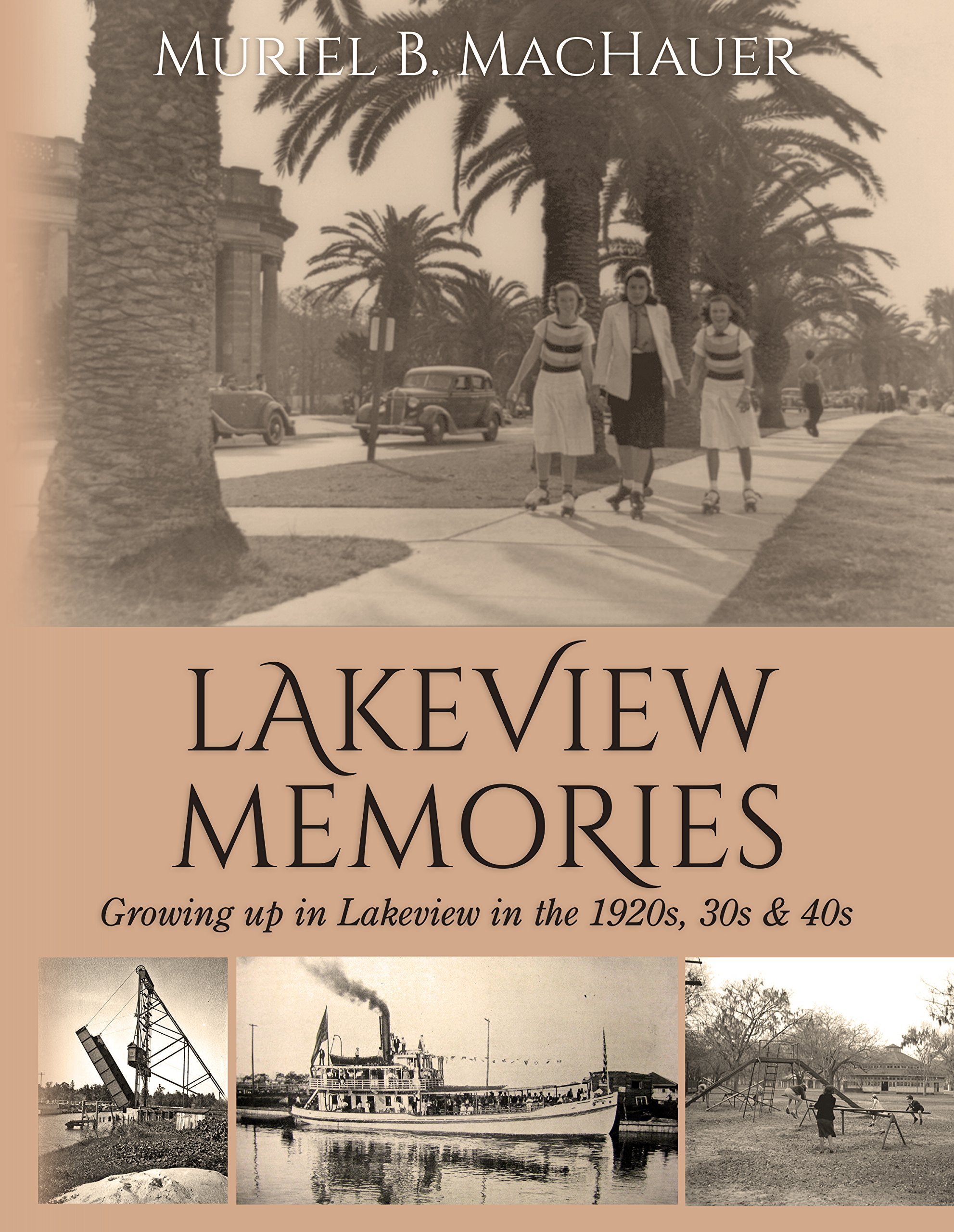 Lakeview Memories: Growing up in Lakeview in the 1920s, 30s & 40s