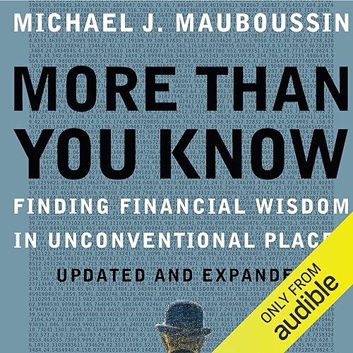 More Than You Know: Finding Financial Wisdom in Unconventional Places
