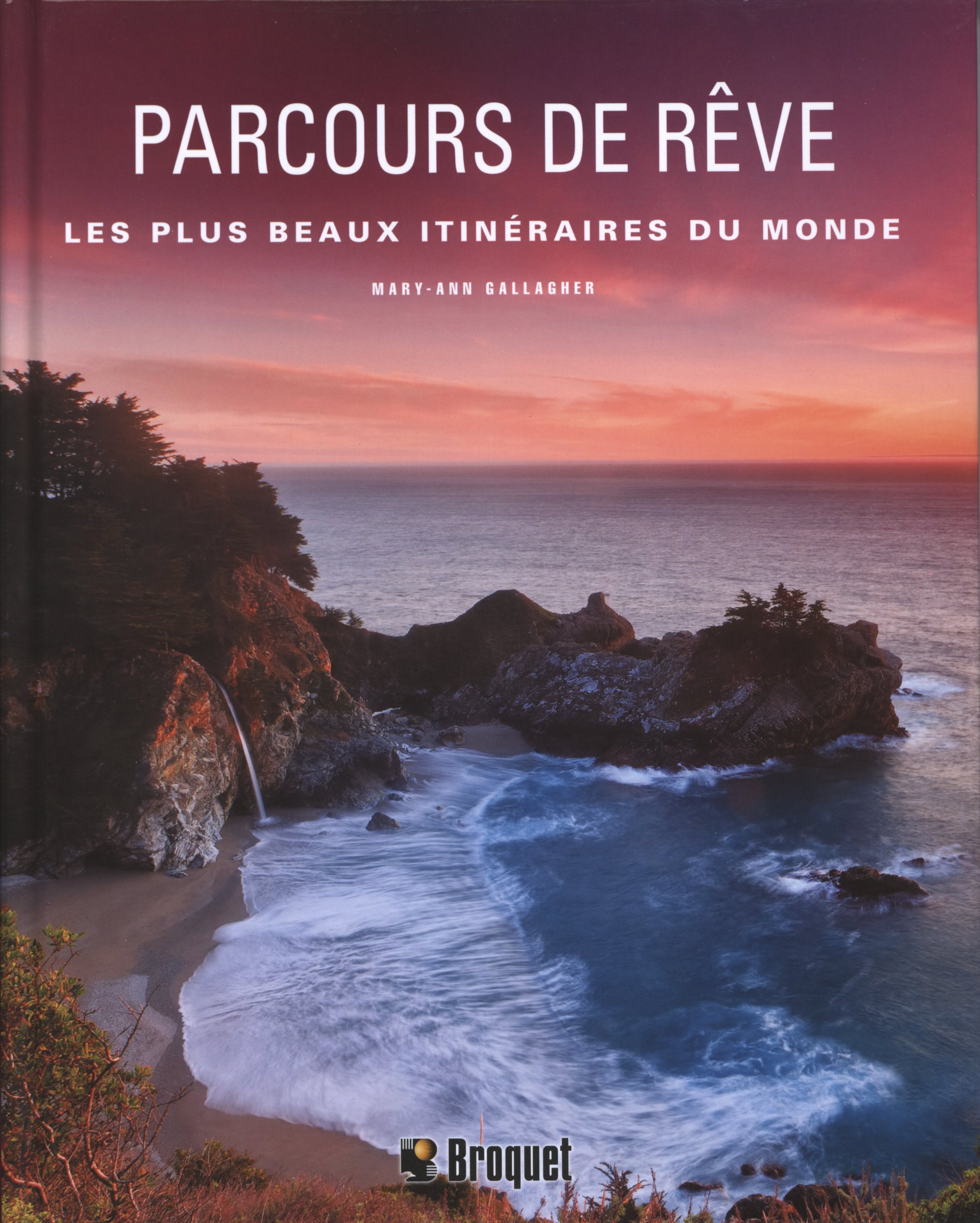 Parcours de rêve : Les plus beaux itinéraires du monde Gallagher, Mary-Ann