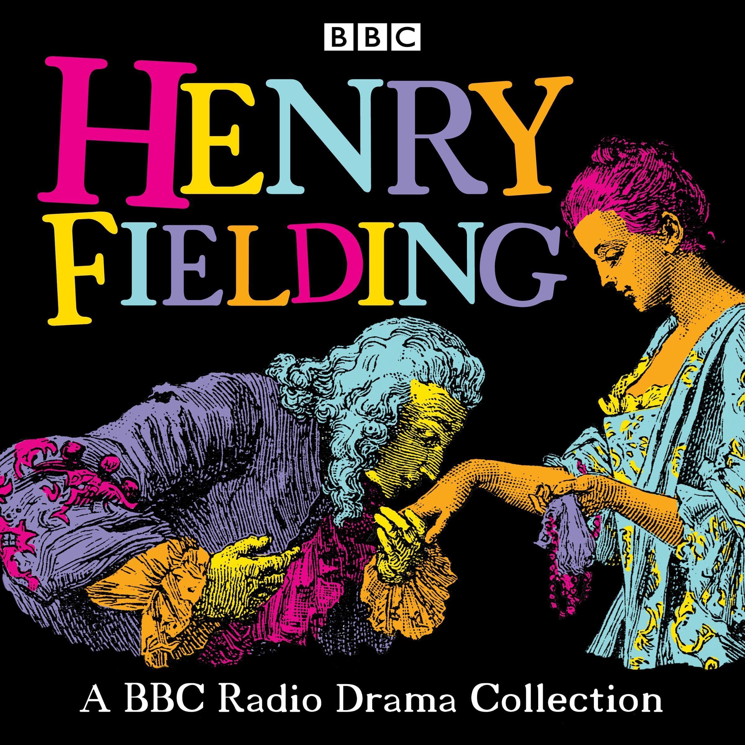 Henry Fielding: A BBC Radio Drama Collection