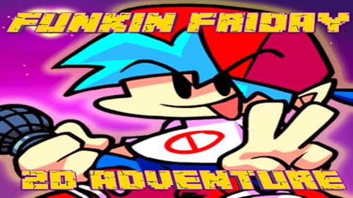 Funkin Friday 2D Adventure