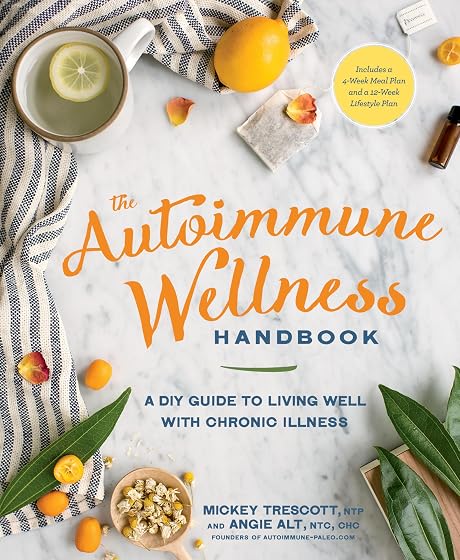 The Autoimmune Wellness Handbook: A DIY Guide to Living Well with Chronic Illness