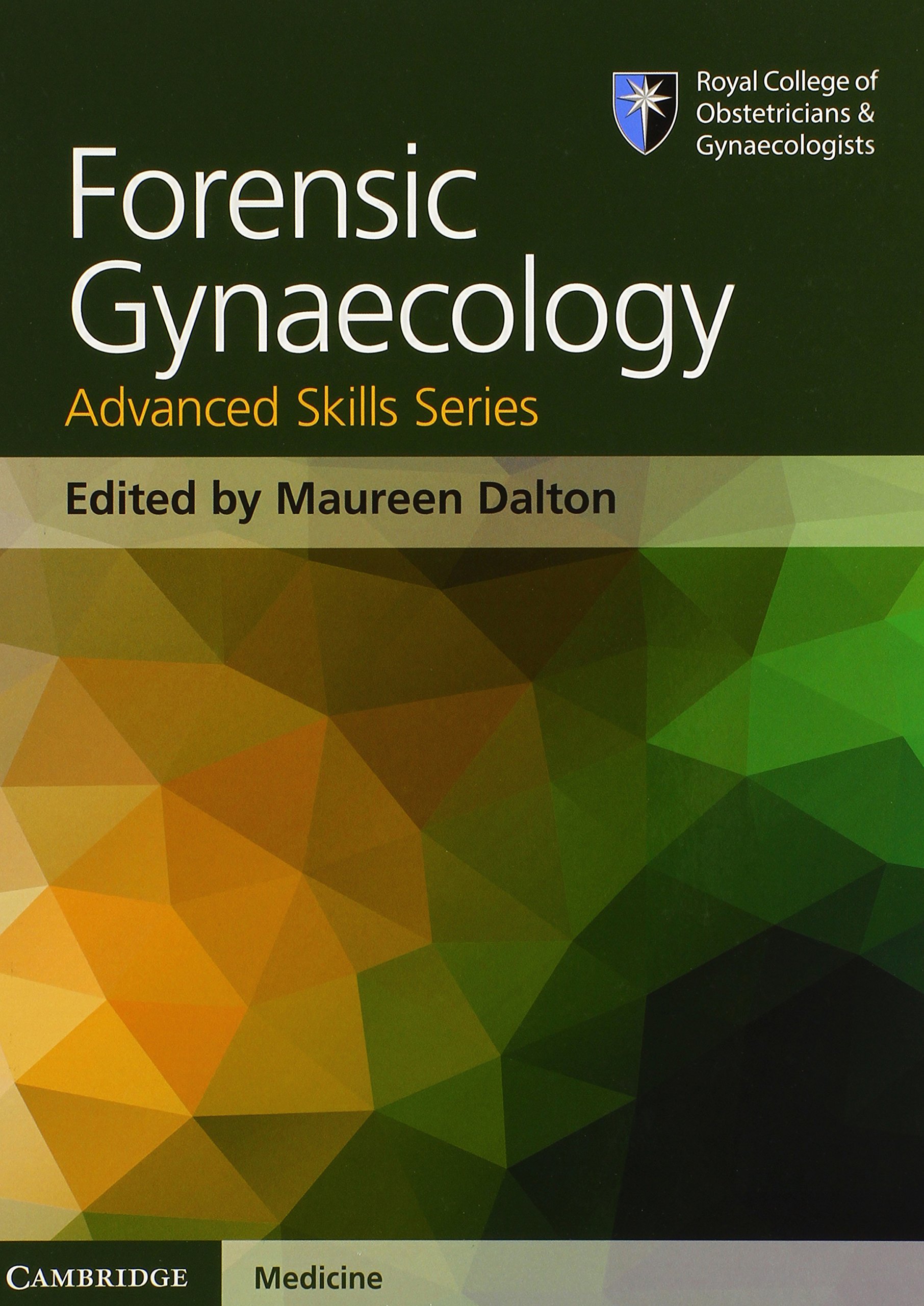 Forensic Gynaecology (Royal College of Obstetricians and Gynaecologists Advanced Skills)