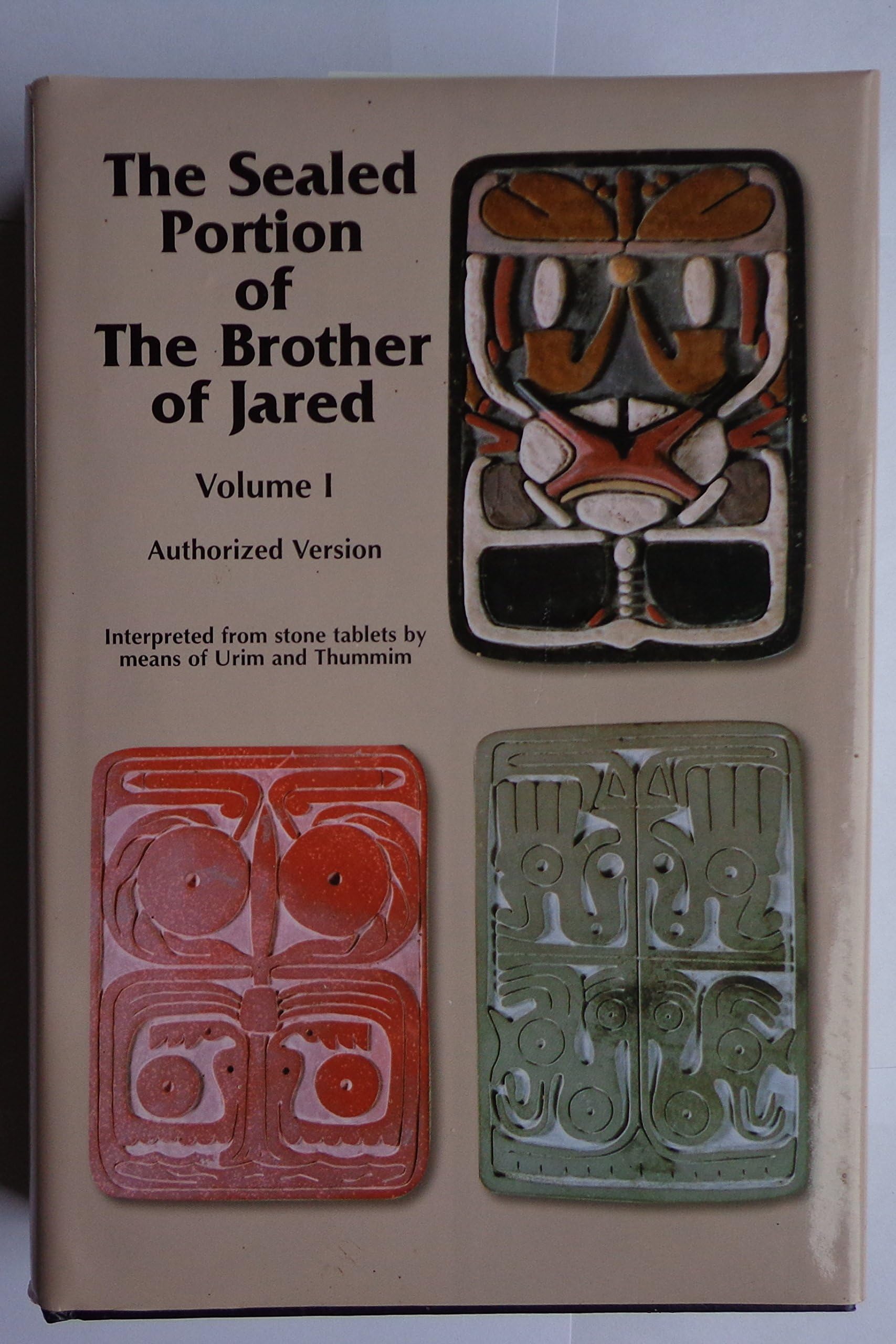 The Sealed Portion of the Brother of Jared: Authorized Version : Carefully Compared to Original Manuscripts and Scribe Copies Hardcover – June 11, 2001