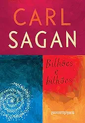 Bilhões e bilhões: Reflexões sobre a vida e morte na virada do milênio