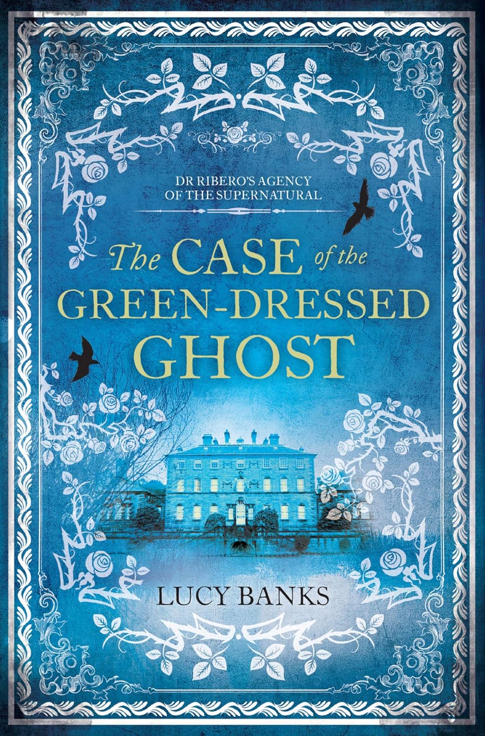 The Case of the Green-Dressed Ghost (Dr Ribero's Agency of the Supernatural Book 1)      Kindle Edition