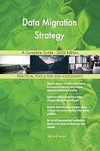 Data Migration Strategy A Complete Guide - 2020 Edition