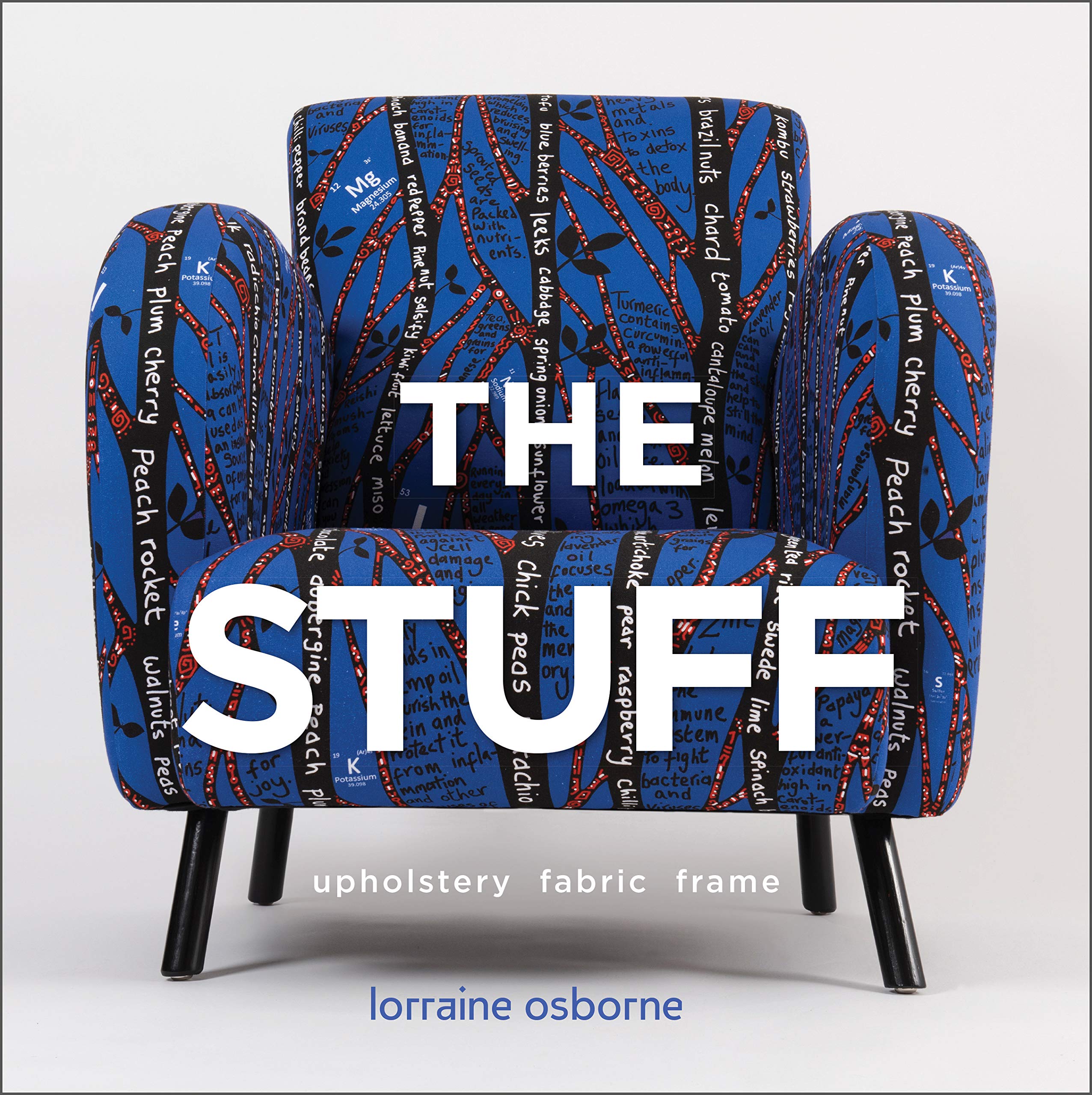 The Stuff: Upholstery, Fabric, Frame By Lorraine Osborne