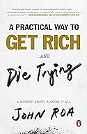 A Practical Way to Get Rich and Die Trying cover