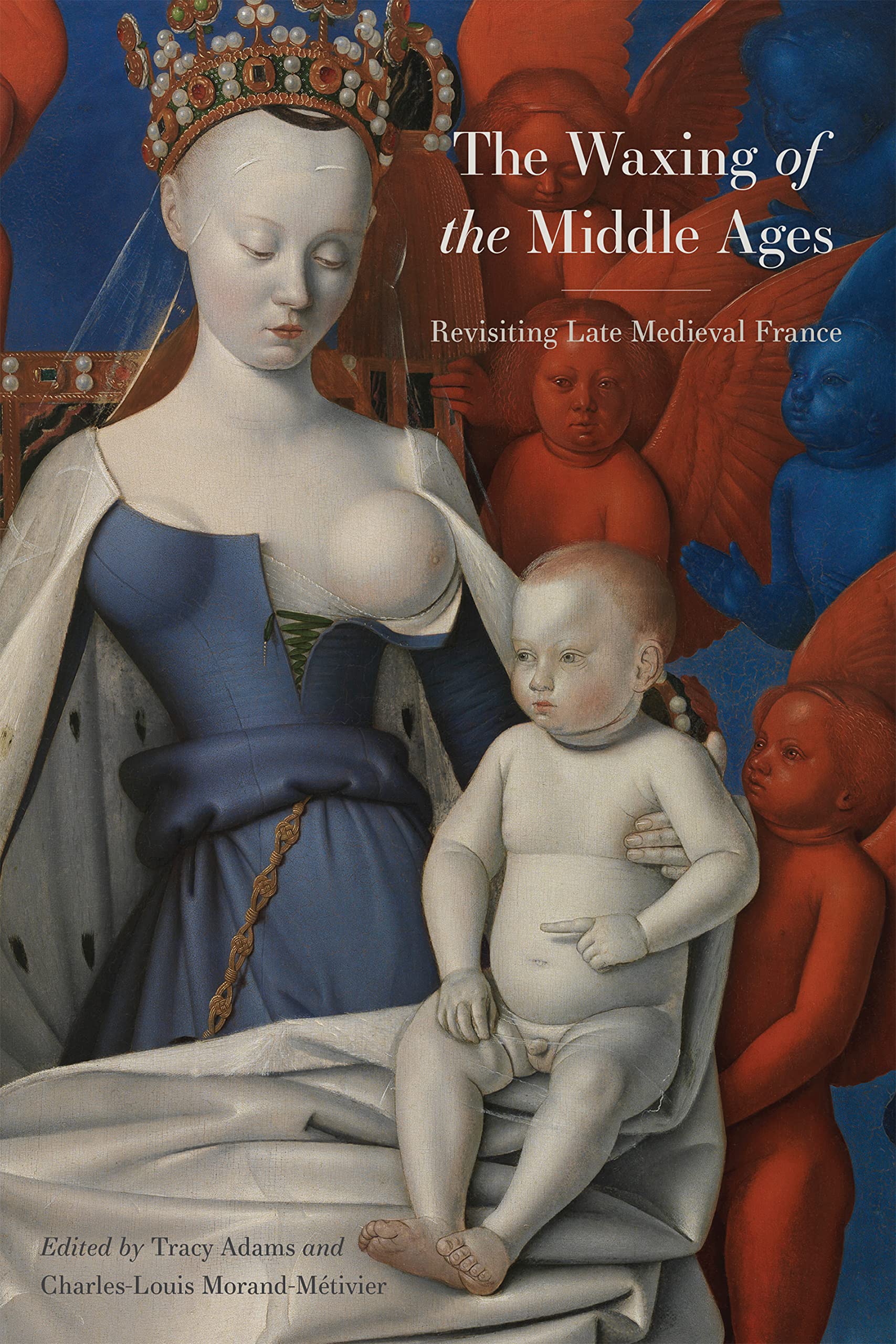 Late Medieval France revisité : The Waxing of the Middle Ages