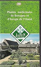 Download Plantes médicinales de Bretagne et d'Europe de l'Ouest (Jardin médicinal de l'Abbaye) PDF