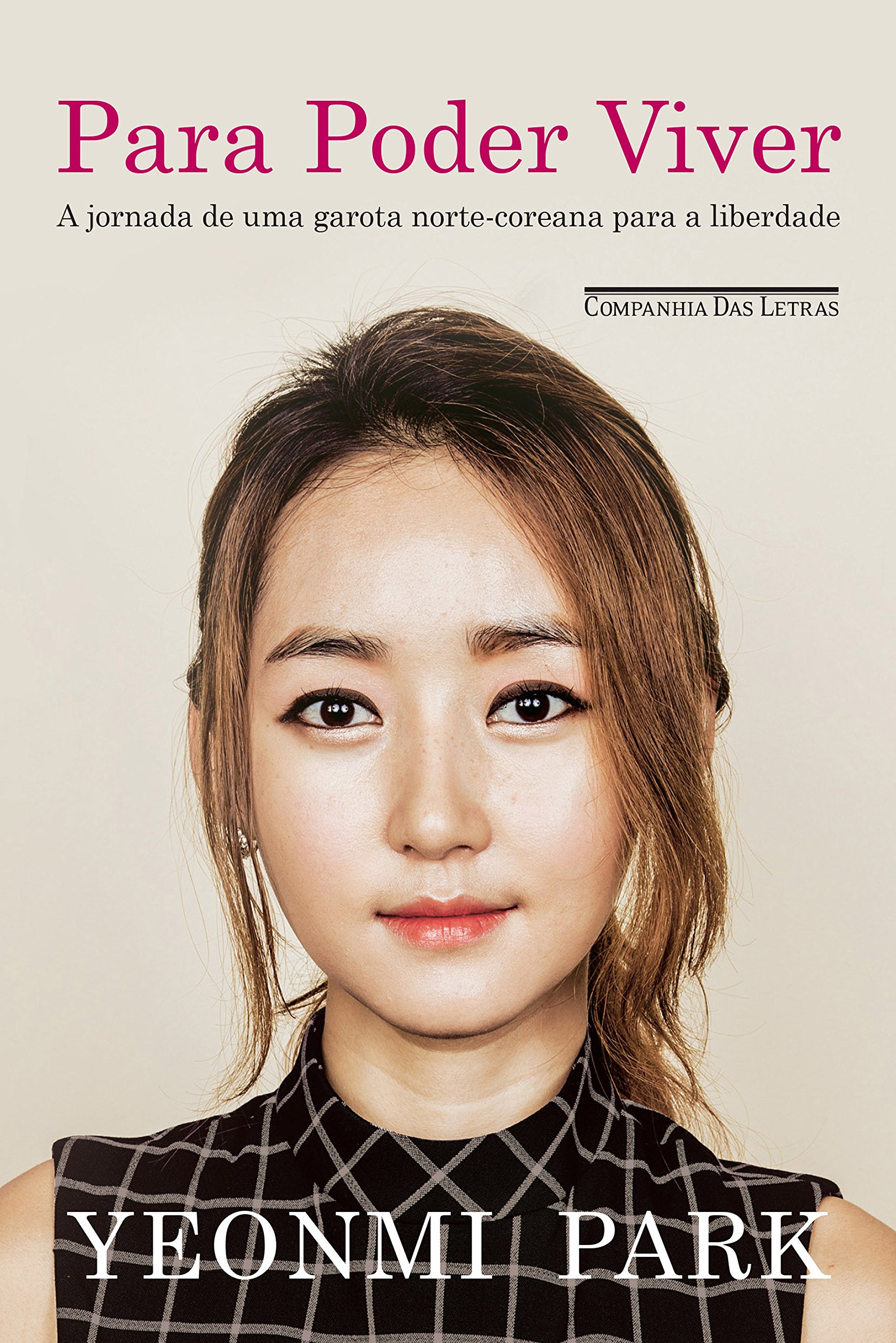 Para poder viver: A jornada de uma garota norte-coreana para a liberdade (Portuguese Edition)