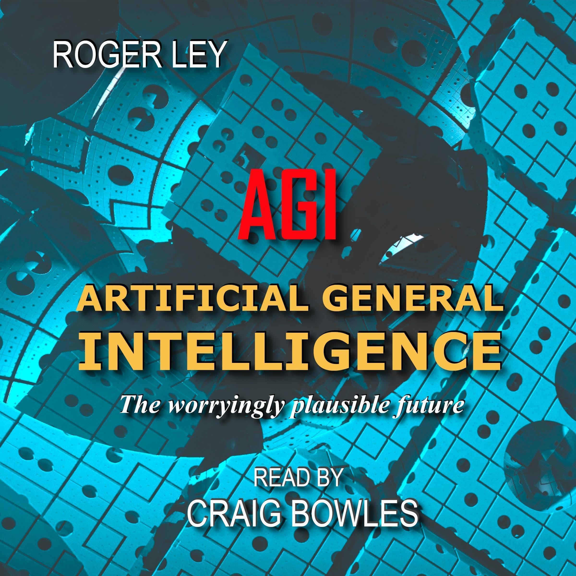 Cover art for A G I: Artificial General Intelligence