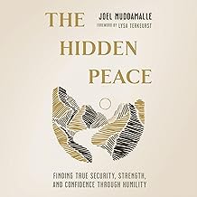 The Hidden Peace: Finding True Security, Strength, and Confidence Through Humility