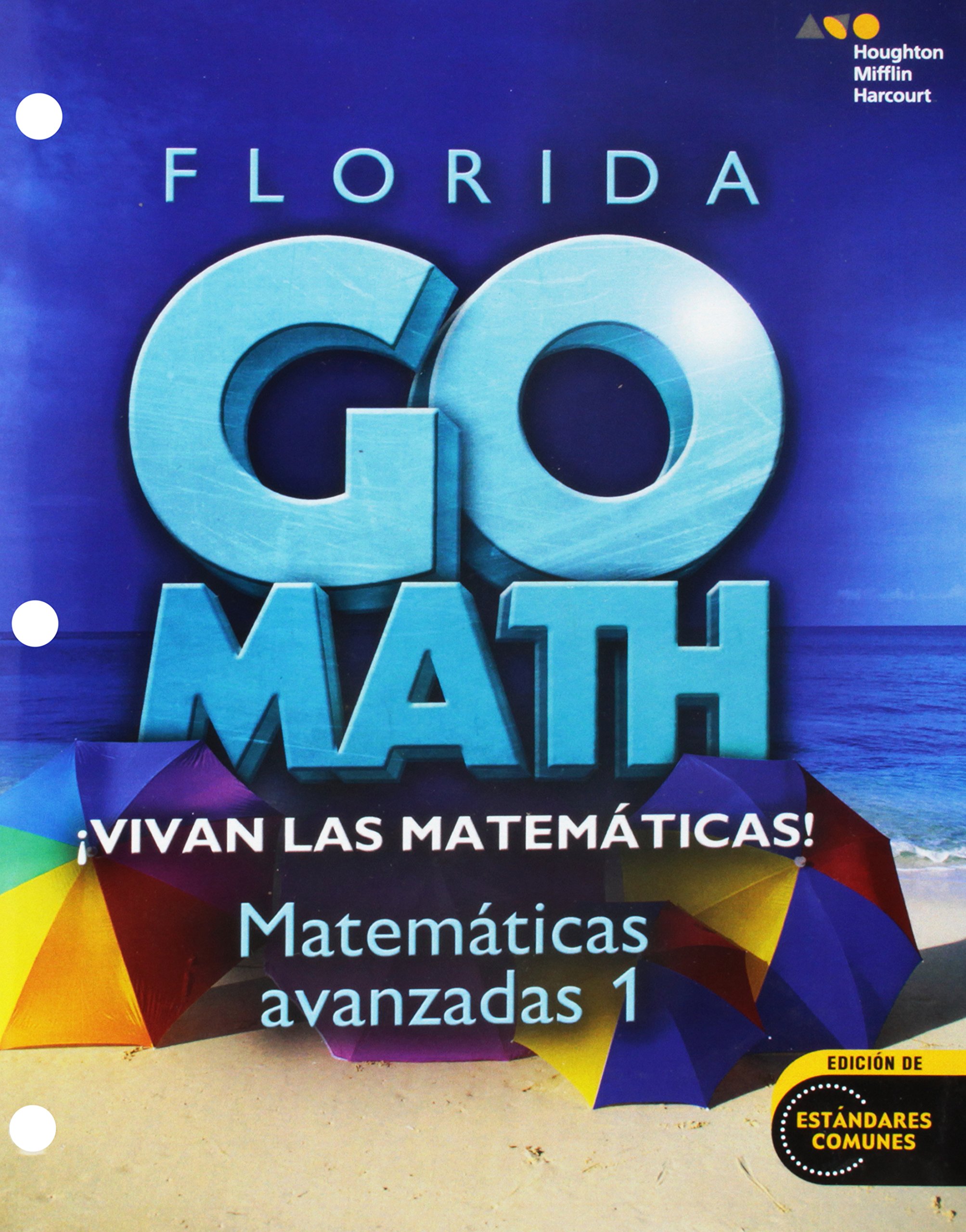 Go Math! Spanish Florida Student Interactive Worktext Advanced Mathematics 1