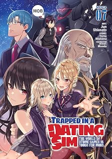 Trapped in a Dating Sim: The World of Otome Games is Tough for Mobs Vol. 7 (Trapped in a Dating Sim: The World of Otome Games is Tough for Mobs (Manga))